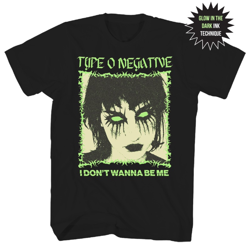 TYPE O NEGATIVE I DONT WANT TO BE ME GLOW IN THE DARK FRT/BACK BLACK T-SHIRT BLACK