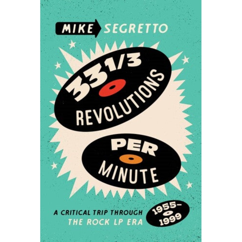33 1/3 Revolutions Per Minute: A Critical Trip Through the Rock LP Era (1955-1999) (Paperback)