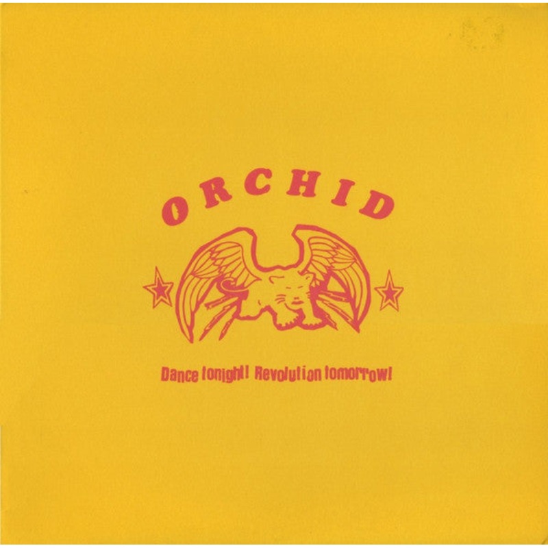 Orchid "Dance Tonight! Revolution Tomorrow!" 10" (Orange Vinyl)