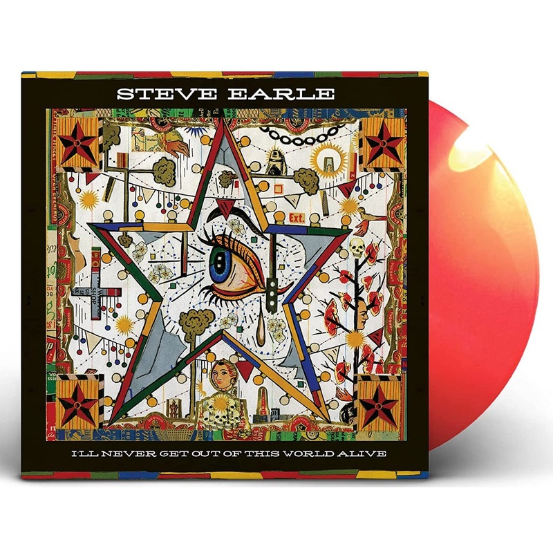 STEVE EARLE 'I'LL NEVER GET OUT OF THIS WORLD ALIVE' LP (Orange Vinyl)