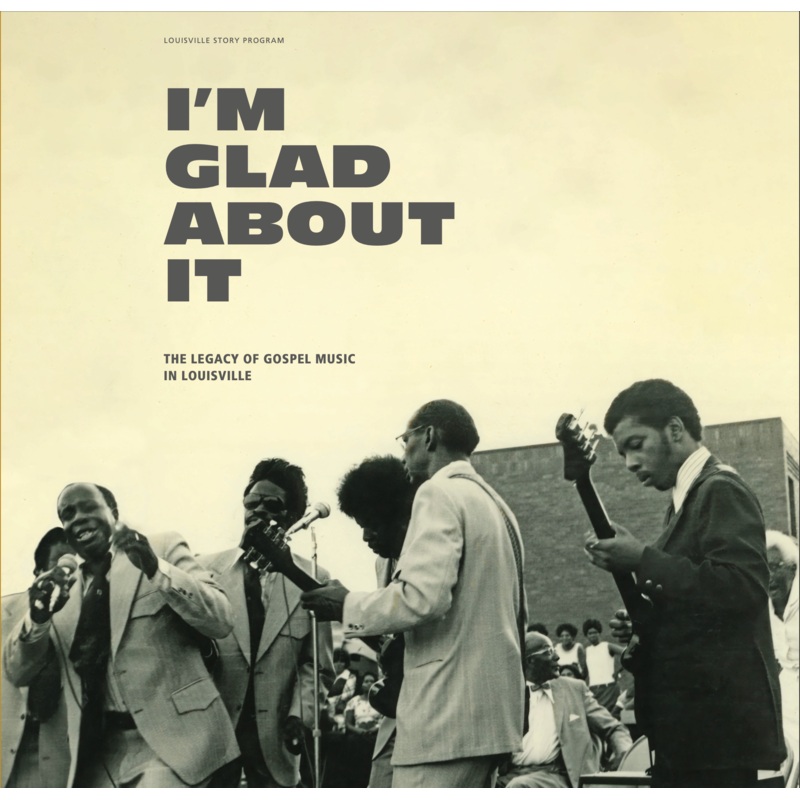Various Artists | I'M Glad About It: The Legacy Of Gospel Music In Louisville | Vinyl