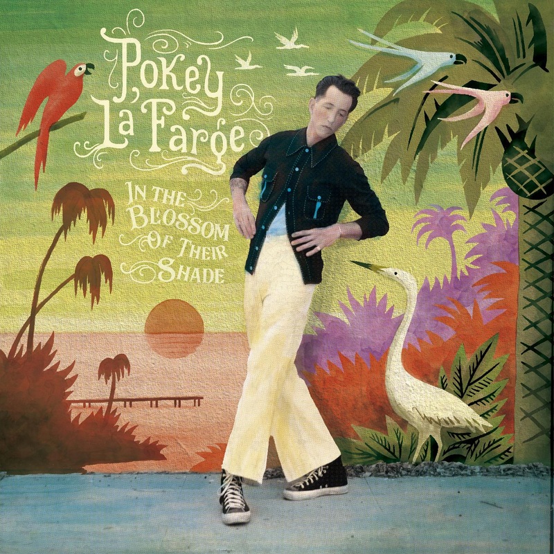 Pokey Lafarge - In The Blossom Of Their Shade (Indie Exclusive) | Vinyl
