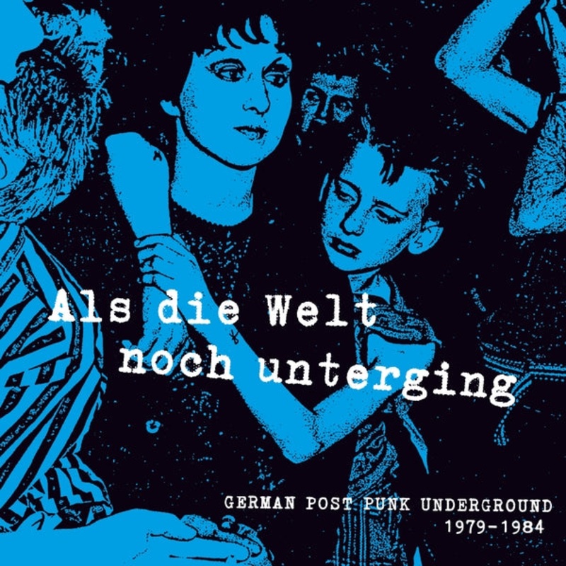 Various Artists - Als Die Welt Noch Unterging: German Post Punk Underground 1979-1984 | Vinyl