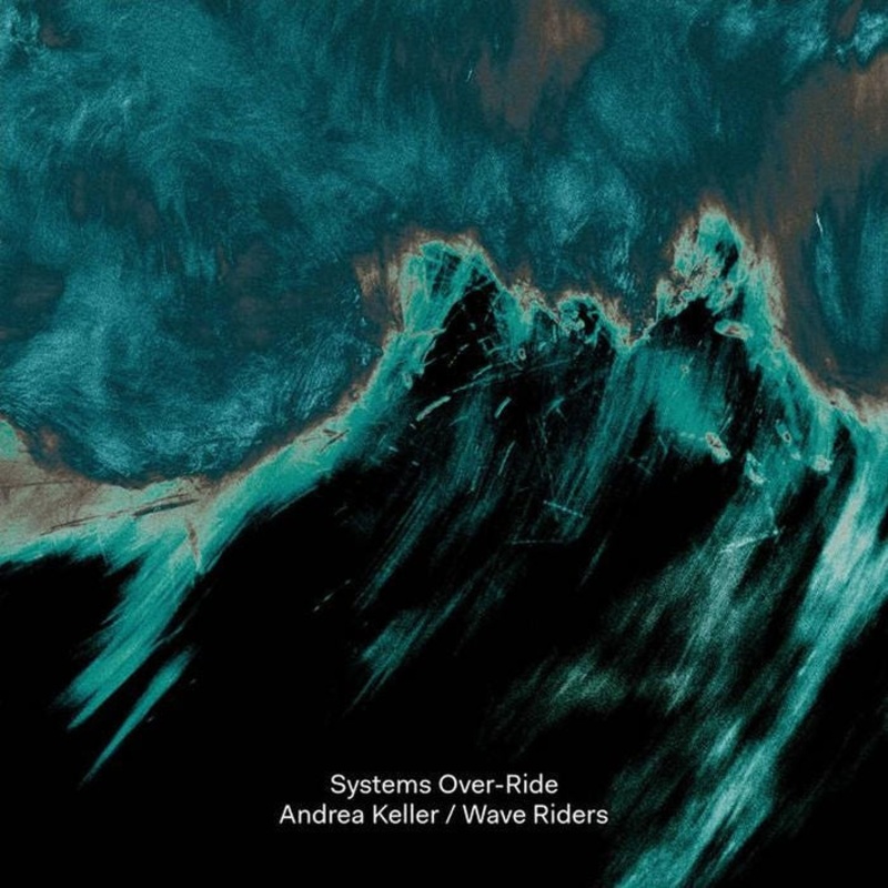 Andrea Keller, Wave Riders Systems Over-Ride (2xLP)