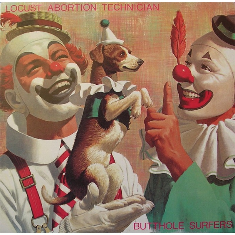 Butthole Surfers Locust Abortion Technician