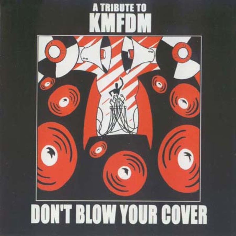 A Tribute To KMFDM - Don't Blow Your Cover (CD)