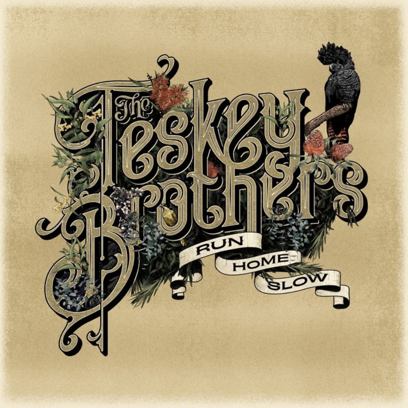 The Teskey Brothers Run Home Slow
