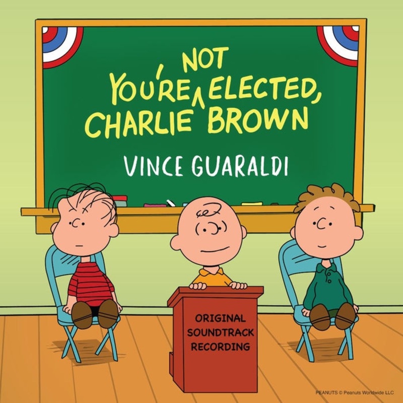Vince Guaraldi You're Not Elected, Charlie Brown (Original Soundtrack Recording)
