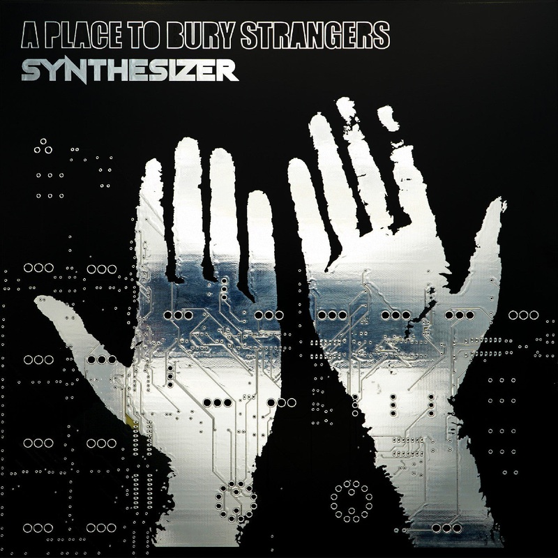A Place To Bury Strangers * Synthesizer - New Cassette