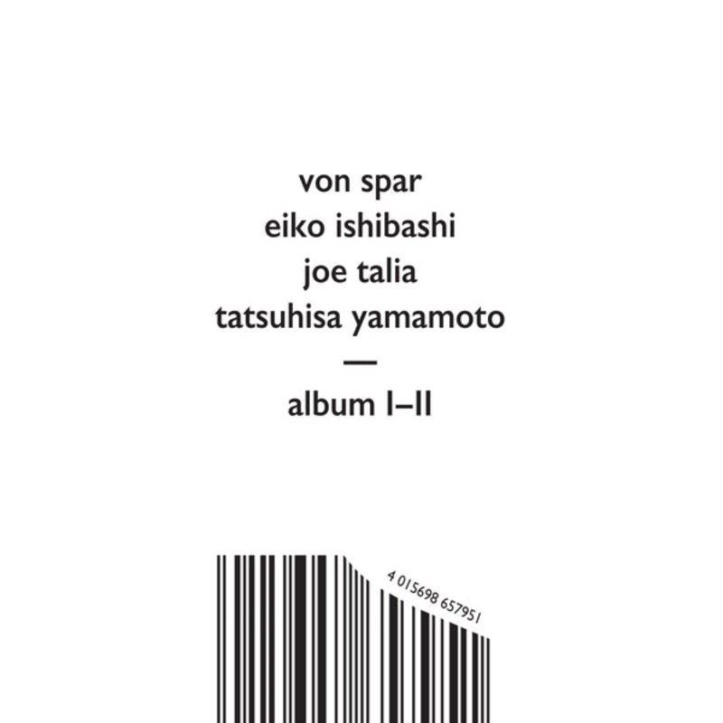 Von Spar/Eiko Ishibashi/Joe Talia/Tatsuhisa Yamamo * Album I/Album Ii - New CD