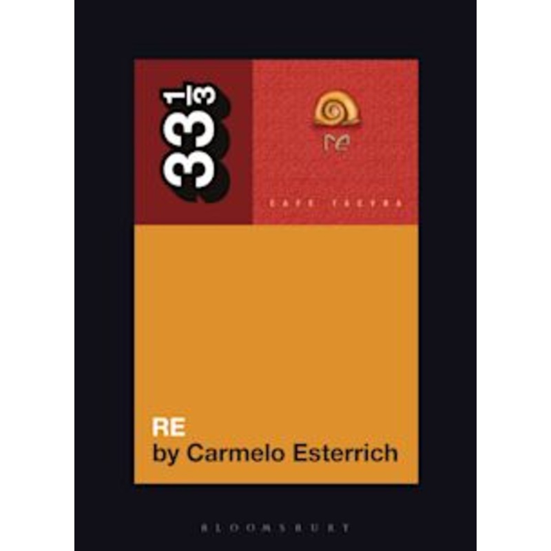 33 1/3 Book - Cafe Tacvba - Re by Carmelo Esterrich