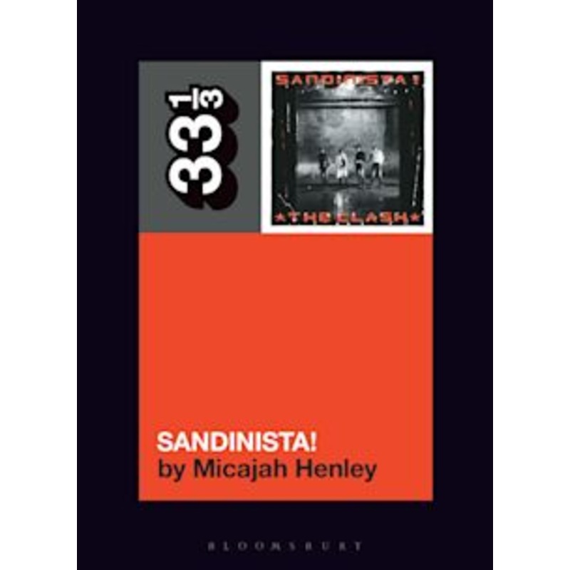 33 1/3 Book - The Clash - Sandinista! by Micajah Henley