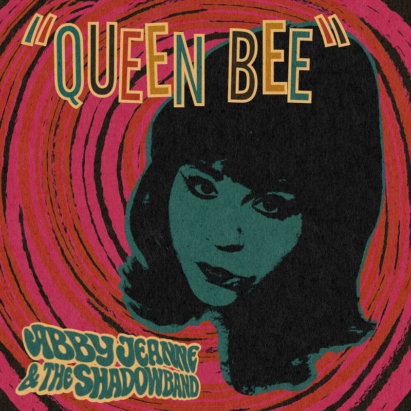 Abby Jeanne & The Shadowband - Queen Bee / Baby Come Love Me 7" (Preorder: Ships May 8, 2026)