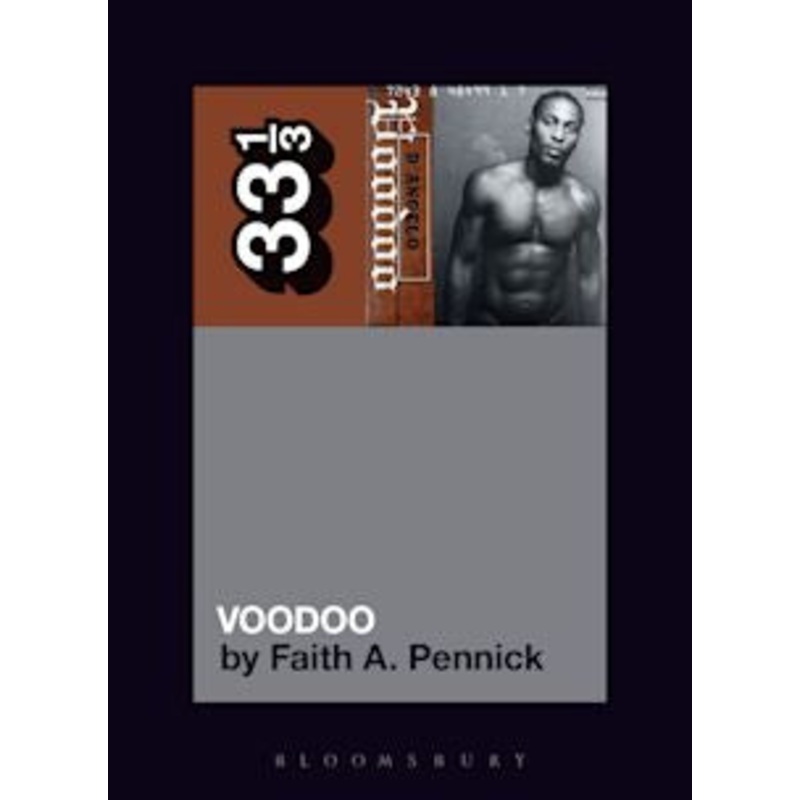 33 1/3 Book - D'Angelo - Voodoo by Faith A. Pennick