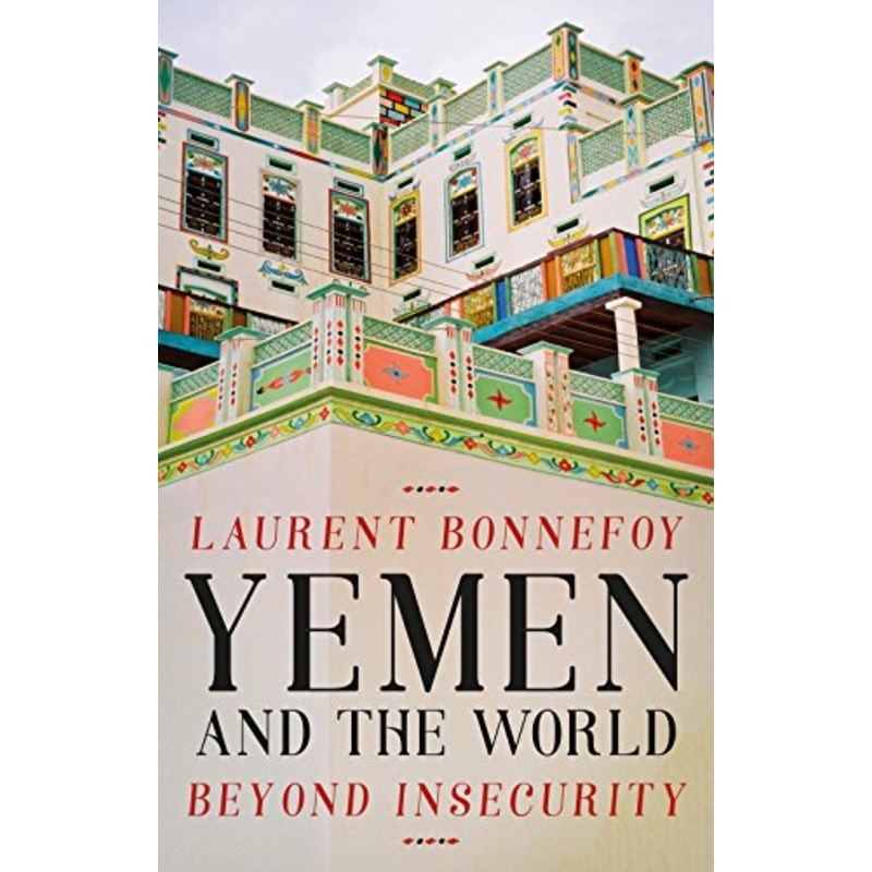 Yemen and the World : Beyond Insecurity