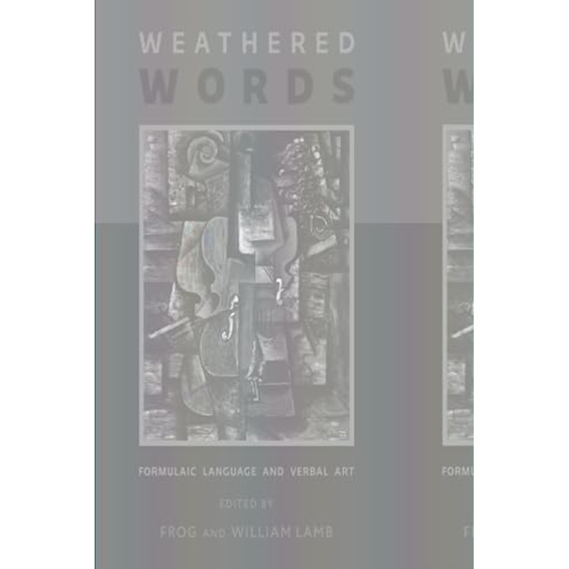 Weathered Words: Formulaic Language and Verbal Art
