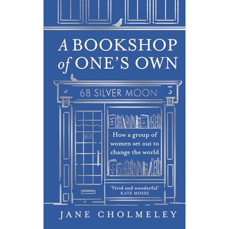 A Bookshop of Ones Own : How a Group of Women Set out to Change the World