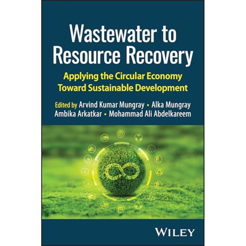 Wastewater to Resource Recovery : Applying the Circular Economy Toward Sustainable Development