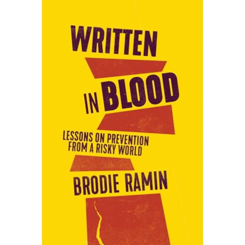 Written in Blood : Lessons on Prevention from a Risky World