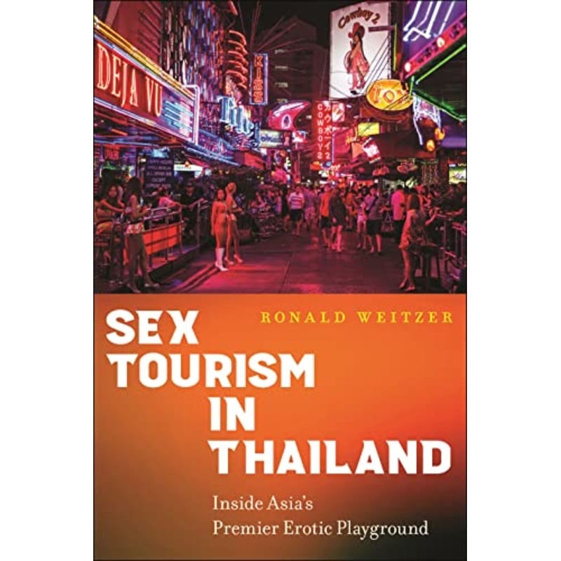 Sex Tourism in Thailand : Inside Asia's Premier Erotic Playground