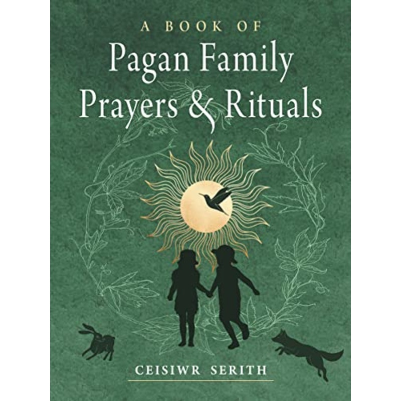 A Book of Pagan Family Prayers and Rituals