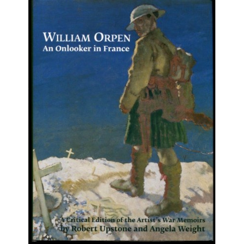 William Orpen : An Onlooker in France