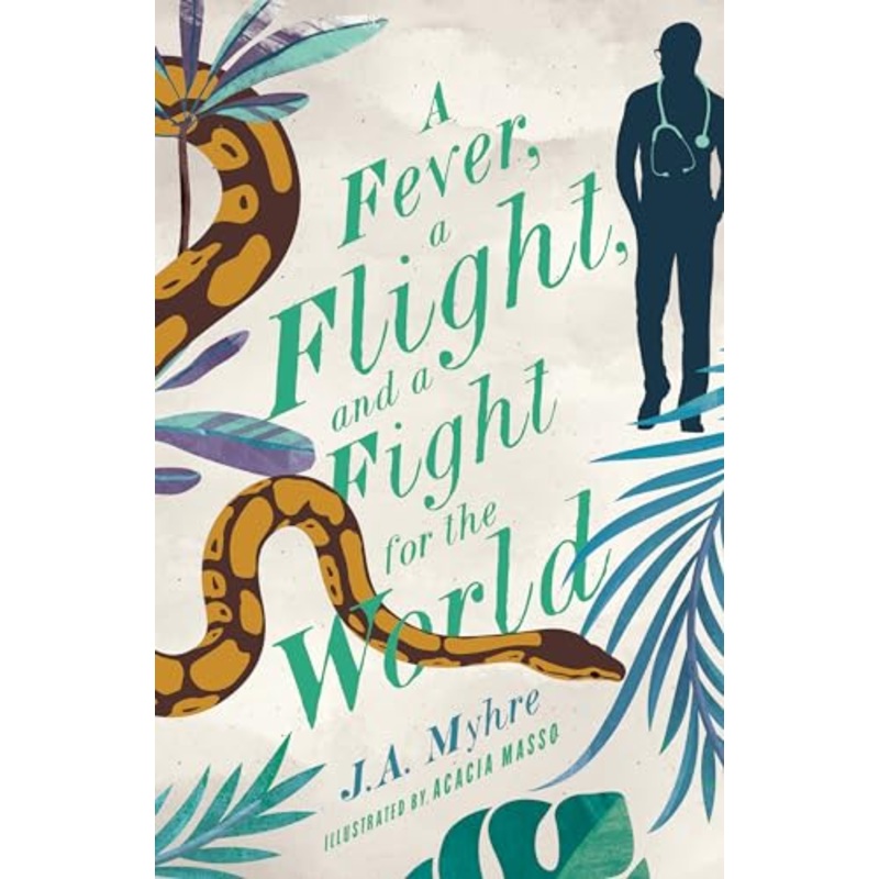 A Fever, a Flight, and a Fight for the World : The Rwendigo Tales Book Four : 4